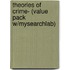 Theories of Crime- (Value Pack W/Mysearchlab)