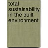 Total Sustainability in the Built Environment door Alison Cotgrave