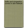 Traffic And Congestion Control In Atm Network by Mohamed H.M. Nerma