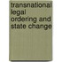 Transnational Legal Ordering and State Change
