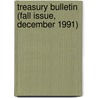 Treasury Bulletin (Fall Issue, December 1991) door United States Dept of the Treasury