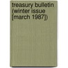 Treasury Bulletin (Winter Issue [March 1987]) door United States Dept of the Treasury