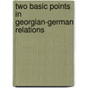 Two Basic Points in Georgian-German Relations door George Meskhi