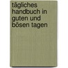 Tägliches Handbuch in guten und bösen Tagen by Johann Friedrich Stark