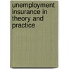 Unemployment Insurance in Theory and Practice by National Industrial Conference Board