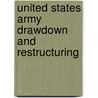 United States Army Drawdown and Restructuring by Jacob E. Black