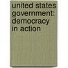 United States Government: Democracy In Action door Richard C. Remy