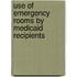 Use of Emergency Rooms by Medicaid Recipients