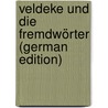 Veldeke Und Die Fremdwörter (German Edition) door Schröder Edward