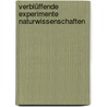 Verblüffende Experimente Naturwissenschaften by Sven Korthaase
