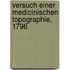 Versuch einer medicinischen Topographie, 1796