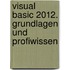 Visual Basic 2012. Grundlagen und Profiwissen