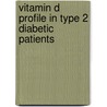 Vitamin D Profile in Type 2 Diabetic Patients door Tasnim Farasat