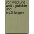 Von Wald und Welt : Gedichte und Erzählungen