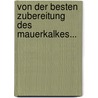 Von der Besten Zubereitung des Mauerkalkes... by Christoph Gottfried Jacobi