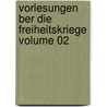 Vorlesungen Ber Die Freiheitskriege Volume 02 door Johann Gustav Droysen