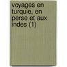 Voyages En Turquie, En Perse Et Aux Indes (1) by Jean-Baptiste Tavernier