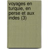 Voyages En Turquie, En Perse Et Aux Indes (3) door Jean-Baptiste Tavernier