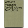 Watson's Magazine [Serial] Volume 14,2 (1911) by Thomas E. Watson