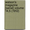 Watson's Magazine [Serial] Volume 14,5 (1912) by Thomas E. Watson