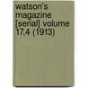 Watson's Magazine [Serial] Volume 17,4 (1913) door Thomas E. Watson