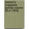 Watson's Magazine [Serial] Volume 20,4 (1915) door Thomas E. Watson