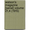 Watson's Magazine [Serial] Volume 21,4 (1915) door Thomas E. Watson