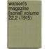 Watson's Magazine [Serial] Volume 22,2 (1915)