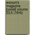 Watson's Magazine [Serial] Volume 23,5 (1916)