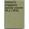 Watson's Magazine [Serial] Volume 24,2 (1916) by Thomas E. Watson