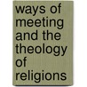 Ways of Meeting and the Theology of Religions door David Cheetham