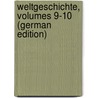 Weltgeschichte, Volumes 9-10 (German Edition) door Friedrich Becker Karl