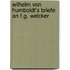Wilhelm von Humboldt's Briefe an F.G. Welcker