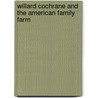 Willard Cochrane and the American Family Farm by John Kenneth Galbraith