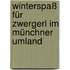 Winterspaß für Zwergerl im Münchner Umland