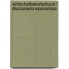 Wirtschaftsworterbuch / Diccionario Economico by Celestino Sánchez