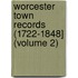 Worcester Town Records (1722-1848] (Volume 2)