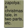 Zapolya: a Christmas tale, in two parts, etc. door Samuel Taylor Coleridge