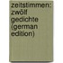 Zeitstimmen: Zwölf Gedichte (German Edition)