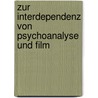 Zur Interdependenz von Psychoanalyse und Film by Stefanie Graul