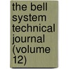 the Bell System Technical Journal (Volume 12) door American Telephone and Company
