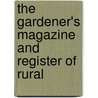 the Gardener's Magazine and Register of Rural door Kyle Loudon
