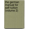 the German Manual for Self-Tuition (Volume 2) door William Klauer-Klattowski