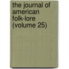 the Journal of American Folk-Lore (Volume 25) door American Folklore Society