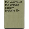 the Volume of the Walpole Society (Volume 10) by Walpole Society