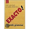 !Exacto!: A Practical Guide to Spanish Grammar by Tita Beaven