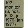 102 Monitor (6, Nos. 6-12, Jul 1976- Jan 1977) door United States Environmental Agency
