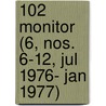 102 Monitor (6, Nos. 6-12, Jul 1976- Jan 1977) door United States Environmental Agency