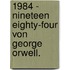 1984 - Nineteen Eighty-Four von George Orwell.