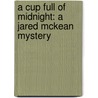 A Cup Full of Midnight: A Jared McKean Mystery by Jaden Terrell